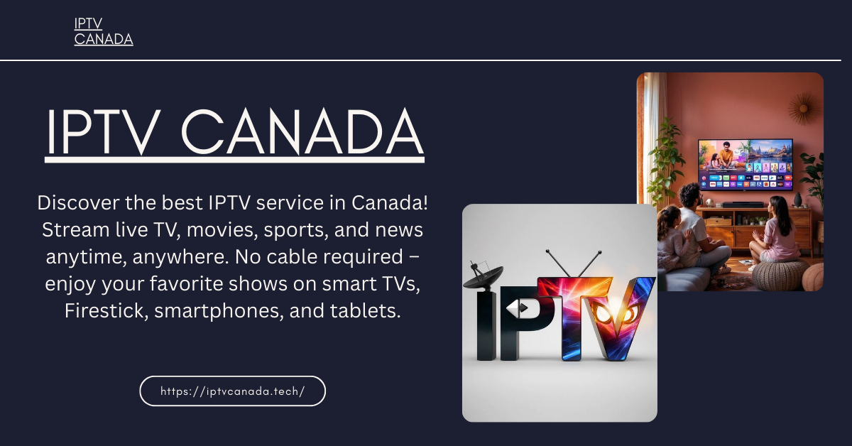 Best IPTV in Canada