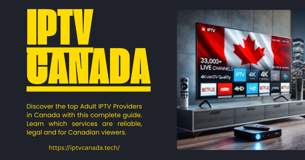Adult IPTV Providers in Canada